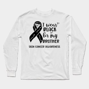 I Wear Black For My Brother Skin Cancer Awareness Long Sleeve T-Shirt